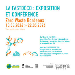 La FastDéco : expo et conférence de Zero Waste Bordeaux - du 18 au 22 mai 2026