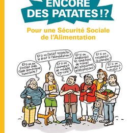 Encore des patates ! Une vulgarisation collective de la sécurité sociale de l'alimentation